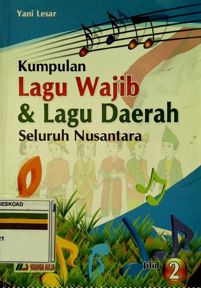 Kumpulan Lagu Wajib Dan Lagu Daerah Seluruh Nusantara